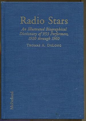 Immagine del venditore per Radio Stars: An Illustrated Biographical Dictionary of 953 Performers, 1920 through 1960 venduto da Dearly Departed Books