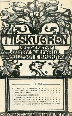 Bild des Verkufers fr TILSKUEREN, JULI 1909 (INDHOLD: PAUL GAUGUIN: FR OG EFTER. THORKILD ROVSING: KIRURGIEN FR OG NU. THOMAS KRAG: EMPIRE. ERIK HENRICHSEN: FREDE BOJSEN. KAI HOFFMANN: TO DIGTE. SIGURD SWANE: DIGTE.) zum Verkauf von Le-Livre