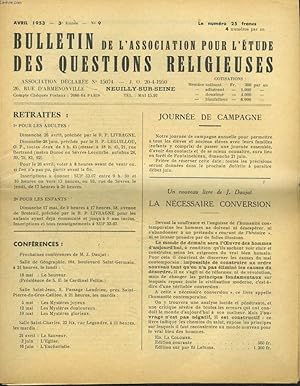 Bild des Verkufers fr BULLETIN DE L'ASSOCIATION POUR L'ETUDE DES QUESTIONS RELIGIEUSES N9, AVRIL 1953. RETRAITE, CONFERENCES, JOURNEE DE CAMPAGNE / LA NECESSAIRE CONVERSION, UN LIVRE DE J. DAUJAT/ OMISSIONS ET NEGLIGENCES / . zum Verkauf von Le-Livre