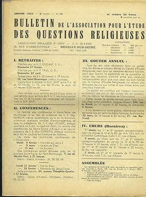 Bild des Verkufers fr BULLETIN DE L'ASSOCIATION POUR L'ETUDE DES QUESTIONS RELIGIEUSES N15, JANVIER 1955. REORGANISATION INTERIEURE DU FONCTIONNEMENT DE L'A.E.Q.R. / DANS LE MONDE CATHOLIQUE / L'OEUVRE DES DETRESSES CACHEES / . zum Verkauf von Le-Livre