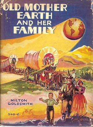 Seller image for OLD MOTHER EARTH AND HER FAMILY. A BOOK OF GEOGRAPHY FOR YOUNG PEOPLE. for sale by Legacy Books