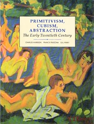 Bild des Verkufers fr Primitivism, Cubism, Abstraction The Early Twentieth Century zum Verkauf von Round Table Books, LLC