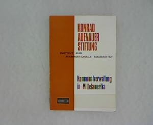 Imagen del vendedor de Kommunalverwaltung in Mittelamerika: Eine Studie ber die Hauptstdte Guatemalas und El Salvadors. Konrad-Adenauer-Stiftung, Schriftenreihe, Band 16. a la venta por Antiquariat Bookfarm