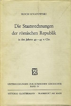 Bild des Verkufers fr Die Staatsrechnungen der rmischen Republik in den Jahren 49 - 45 v.Chr. zum Verkauf von Fundus-Online GbR Borkert Schwarz Zerfa