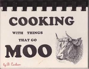 COOKING WITH THINGS THAT GO "MOO"