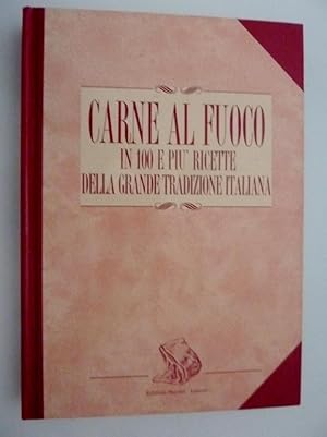 Immagine del venditore per CARNE AL FUOCO in 100 e pi ricette della grande tradizione italiana" venduto da Historia, Regnum et Nobilia