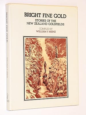 Seller image for Bright Fine Gold : Stories of the New Zealand Goldfields for sale by Bowman Books