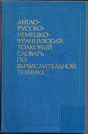 Explanatory dictionary of computing and data processing. English, Russian, German, French.