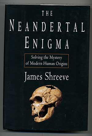 Seller image for The Neandertal Enigma: Solving the Mystery of Modern Human Origins for sale by Between the Covers-Rare Books, Inc. ABAA