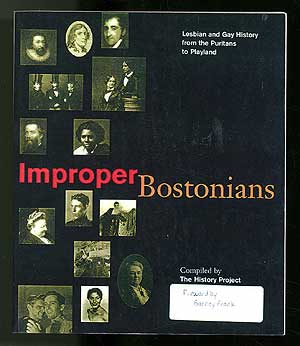 Bild des Verkufers fr Improper Bostonians: Lesbian and Gay History from the Puritans to Playland zum Verkauf von Between the Covers-Rare Books, Inc. ABAA