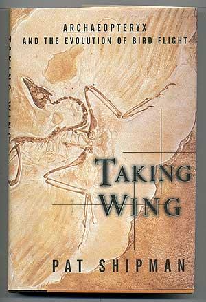 Imagen del vendedor de Taking Wing: *Archaeopteryx* and the Evolution of Bird Flight a la venta por Between the Covers-Rare Books, Inc. ABAA