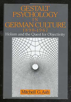 Bild des Verkufers fr Gestalt Psychology in German Culture, 1890-1967: Holism and the Quest for Objectivity zum Verkauf von Between the Covers-Rare Books, Inc. ABAA