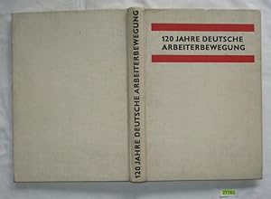 Bild des Verkufers fr 120 Jahre deutsche Arbeiterbewegung - in Bildern und Dokumenten zum Verkauf von Versandhandel fr Sammler