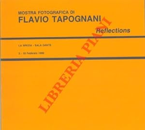 Mostra fotografica di Flavio Tapognani. Reflections. La Spezia - Sala Dante 3 - 18 febbraio 1990.