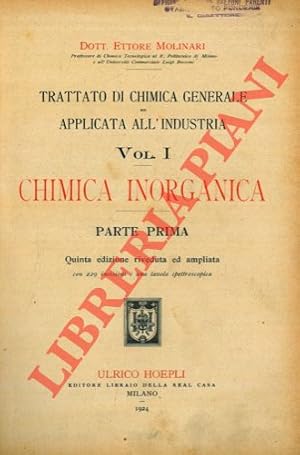 Immagine del venditore per Trattato di chimica generale ed applicata all'industria. Vol. I. Chimica inorganica. Parte prima. venduto da Libreria Piani