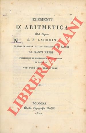 Elementi d'aritmetica tradotti sopra la XV edizione di Parigi da Santi Fabri.