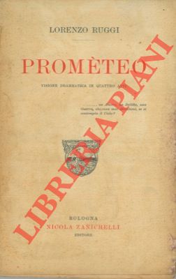 Seller image for Prometeo. Visione drammatica in quattro atti. for sale by Libreria Piani