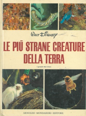 Le più strane creature della terra.