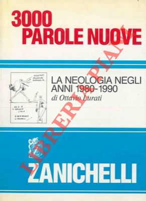 Bild des Verkufers fr 3000 parole nuove. La neologia negli anni 1980-1990. zum Verkauf von Libreria Piani