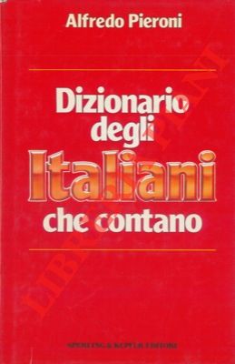 Bild des Verkufers fr Dizionario degli Italiani che contano. zum Verkauf von Libreria Piani