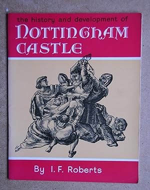 Seller image for Nottingham Castle. A Short Illustrated Account of Its History and Development from a Feudal Fortress to a Museum and Gallery of Art. for sale by N. G. Lawrie Books