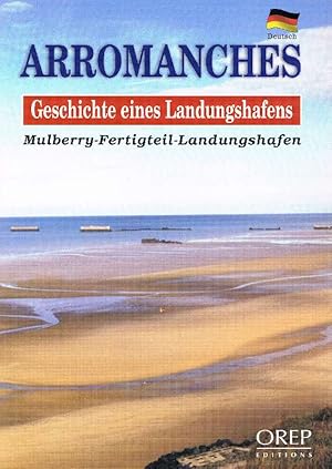 Seller image for Arromanches, Geschichte Eines Landungshafens for sale by Antiquariat Lcke, Einzelunternehmung