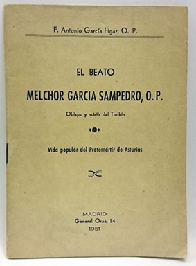 El Beato Melchor García Sampedro, O.P. Obispo Y Mártir