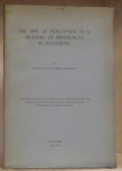 Bild des Verkufers fr The time of perception as a measure of differences in sensations. Dissertation. Archives of philosophy, psychology and scientific methods, edited by J. McKeen Cattell and Frederick J. E. Woodbridge. No. 8. zum Verkauf von Bouquinerie du Varis