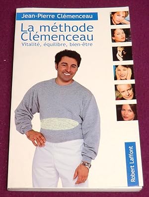 Seller image for LA METHODE CLEMENCEAU Vitalit, quilibre, bien-tre for sale by LE BOUQUINISTE