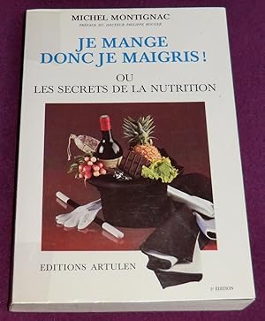 Imagen del vendedor de JE MANGE DONC JE MAIGRIS ou les secrets de la nutrition a la venta por LE BOUQUINISTE