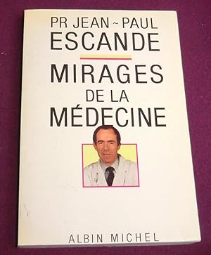 Image du vendeur pour MIRAGES DE LA MEDECINE mis en vente par LE BOUQUINISTE