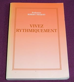 Seller image for VIVEZ RYTHMIQUEMENT for sale by LE BOUQUINISTE