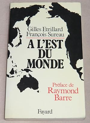 Imagen del vendedor de A L'EST DU MONDE (Prface de Raymond Barre) a la venta por LE BOUQUINISTE