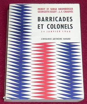 Seller image for BARRICADES ET COLONELS - 24 janvier 1960 for sale by LE BOUQUINISTE