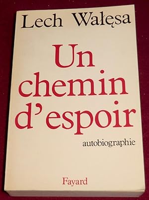 Imagen del vendedor de UN CHEMIN D'ESPOIR - Autobiographie a la venta por LE BOUQUINISTE