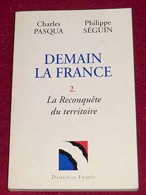 Bild des Verkufers fr DEMAIN LA FRANCE - 2. La Reconqute du territoire zum Verkauf von LE BOUQUINISTE