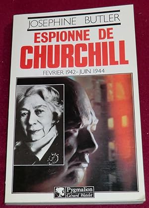 Seller image for ESPIONNE DE CHURCHILL - Fevrier 1942 - juin 1944 for sale by LE BOUQUINISTE