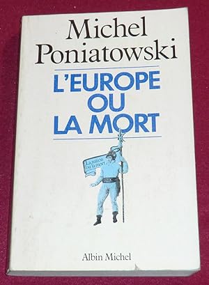 Imagen del vendedor de L'EUROPE OU LA MORT a la venta por LE BOUQUINISTE