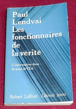 Seller image for LES FONCTIONNAIRES DE LA VERITE - L'information dans les pays de l'Est for sale by LE BOUQUINISTE