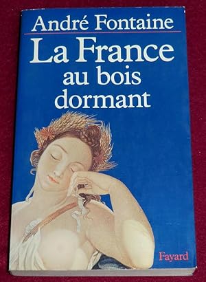 Image du vendeur pour LA FRANCE AU BOIS DORMANT mis en vente par LE BOUQUINISTE