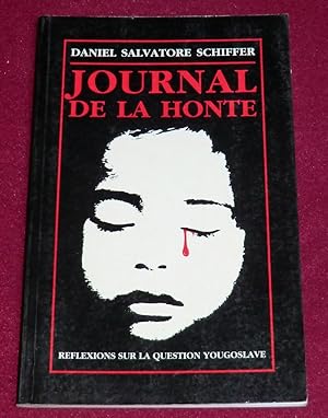 Seller image for JOURNAL DE LA HONTE - Rflexion sur la question yougoslave for sale by LE BOUQUINISTE