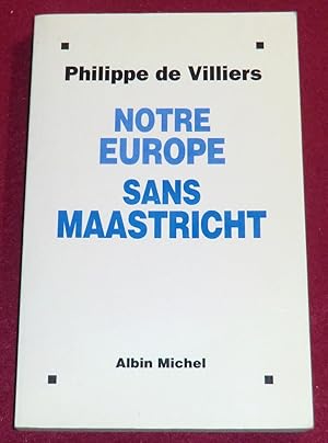 Seller image for NOTRE EUROPE SANS MAASTRICHT for sale by LE BOUQUINISTE