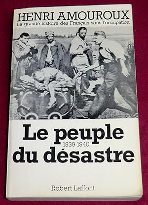 Seller image for LA GRANDE HISTOIRE DES FRANCAIS SOUS L'OCCUPATION - Tome 1 : LE PEUPLE DU DESASTRE 1939-1940 for sale by LE BOUQUINISTE