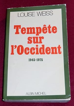 Bild des Verkufers fr TEMPETE SUR L'OCCIDENT (1945 - 1975) zum Verkauf von LE BOUQUINISTE