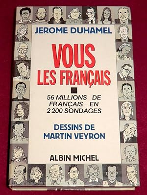 Seller image for VOUS LES FRANCAIS - 56 millions de Franais en 2 200 sondages for sale by LE BOUQUINISTE