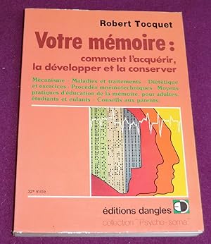 Image du vendeur pour VOTRE MEMOIRE : Comment l'acqurir, la dvelopper et la conserver - Mcanisme, maladies et traitements, dittique et exercices, procds mnmotechniques, moyens pratiques d'ducation de la mmoire, pour adultes, tudiants et enfants. Conseils aux parents mis en vente par LE BOUQUINISTE