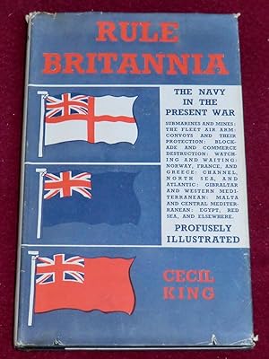 Seller image for RULE BRITANNIA - The Navy in the present war for sale by LE BOUQUINISTE