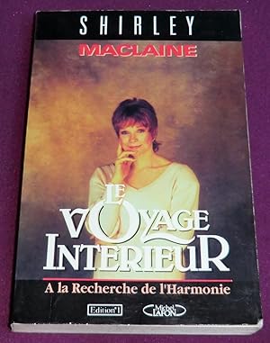 Bild des Verkufers fr LE VOYAGE INTERIEUR A la recherche de l'Harmonie zum Verkauf von LE BOUQUINISTE