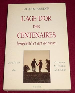 Imagen del vendedor de L'AGE D'OR DES CENTENAIRES - Longvit et art de vivre a la venta por LE BOUQUINISTE