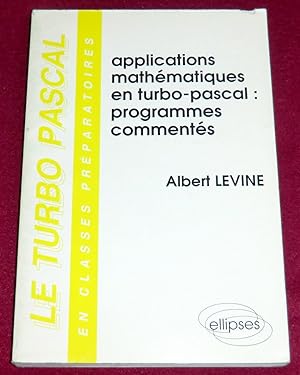 Seller image for APPLICATIONS MATHEMATIQUES EN TURBO-PASCAL : programmes comments for sale by LE BOUQUINISTE